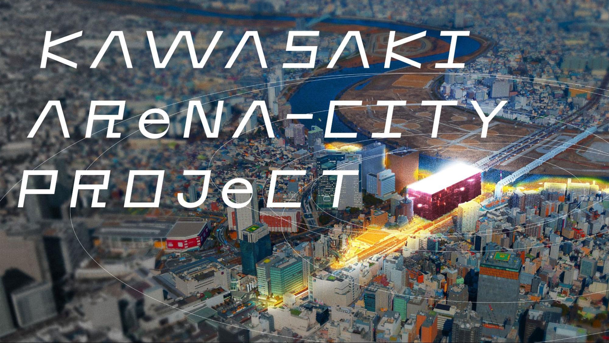 Kawasaki Arena-City Project
